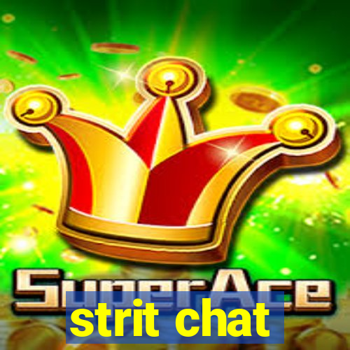 strit chat